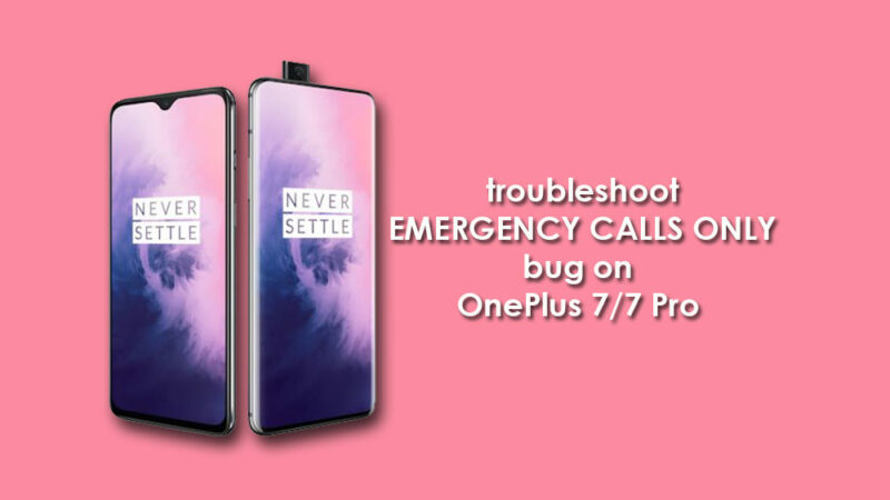 How to troubleshoot EMERGENCY CALLS ONLY bug on OnePlus 7/7 Pro