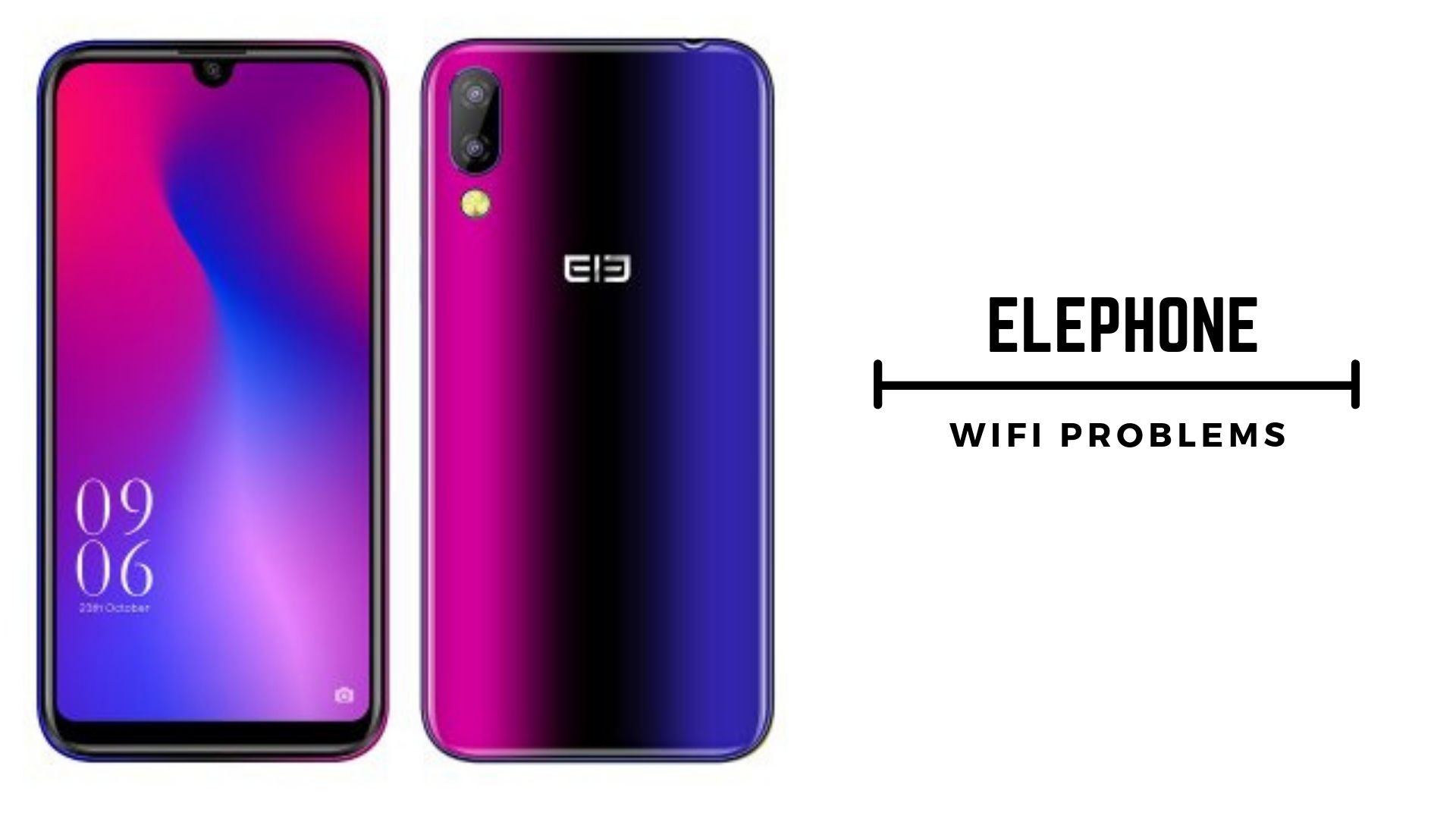 Quick Guide to Fix Elephone Wi-Fi Problems [Troubleshoot] 