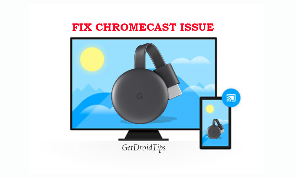 How to fix Chromecast not working issue