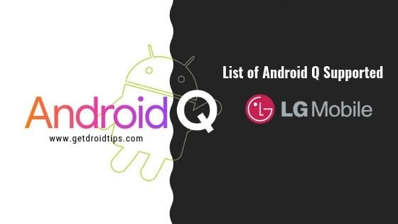 List of Android Q Supported LG Devices