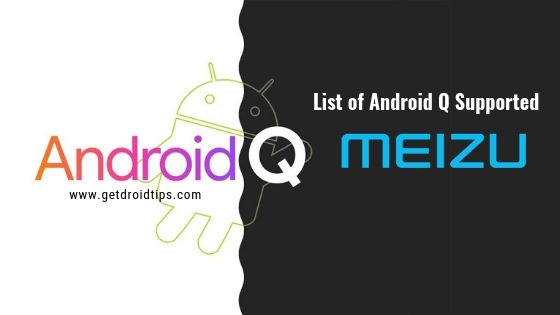 List of Android Q Supported Meizu Devices