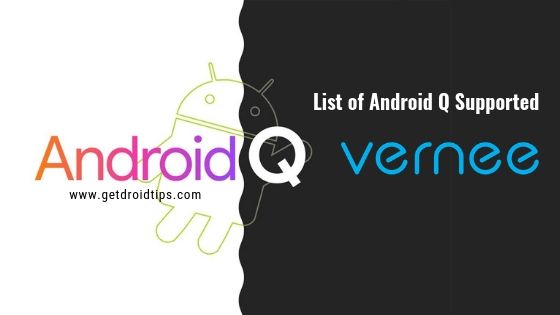 List of Android Q Supported Vernee Devices