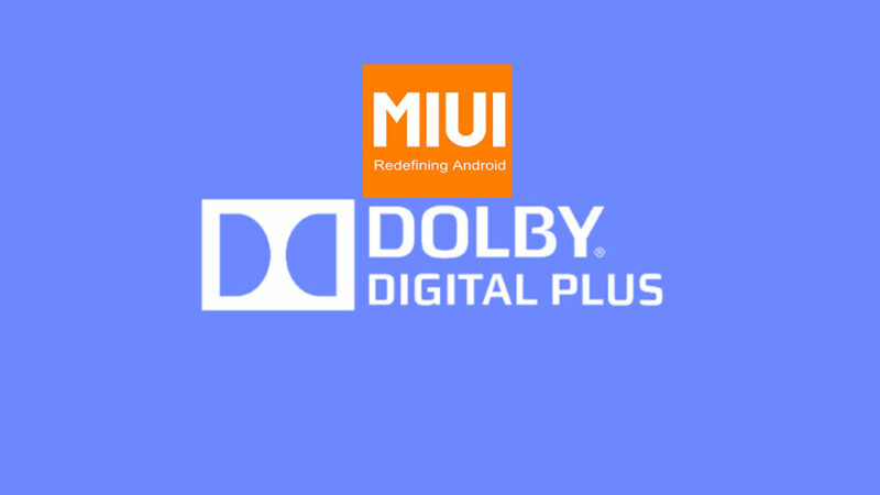 Guide to Install Dolby Digital Plus on MIUI (Pie)