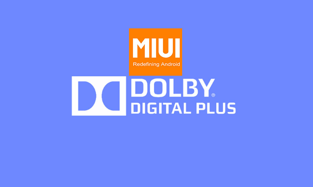 Guide to Install Dolby Digital Plus on MIUI (Pie)