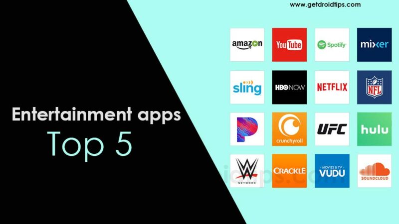 Top 5 entertainment apps for your Android phone
