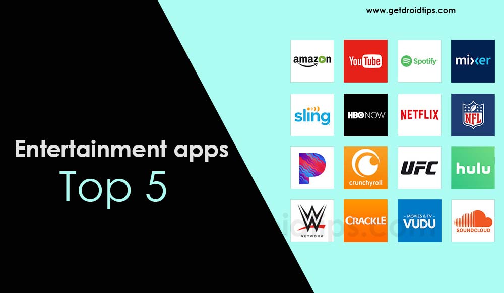 Top 5 entertainment apps for your Android phone