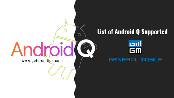List of Android 10 Q Supported General Mobile Devices