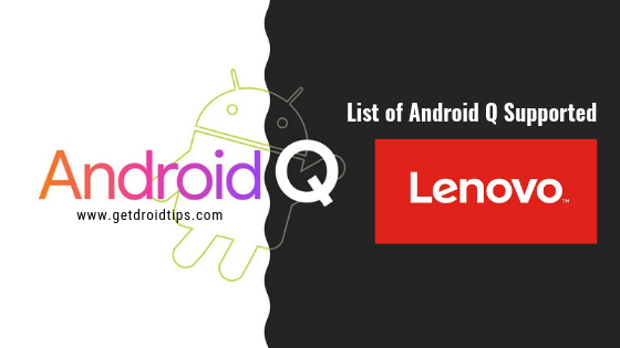 List of Android Q Supported Lenovo Devices
