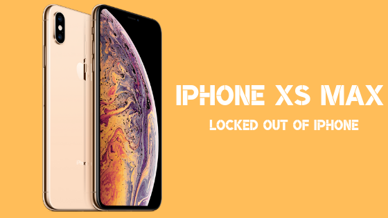 How to Fix Locked out of iPhone, forgot PIN code issue on iPhone XS Max?