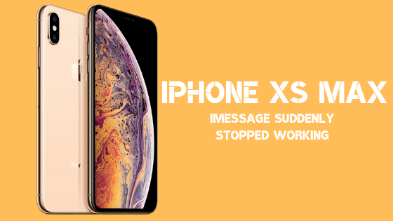 How to fix iMessage that suddenly stopped working on Apple iPhone XS Max?