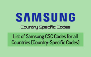 List of Samsung CSC Codes for all Countries [Country-Specific Codes]
