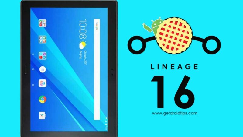 Download and Install Lineage OS 16 on Lenovo Tab 4 10 Plus (9.0 Pie)