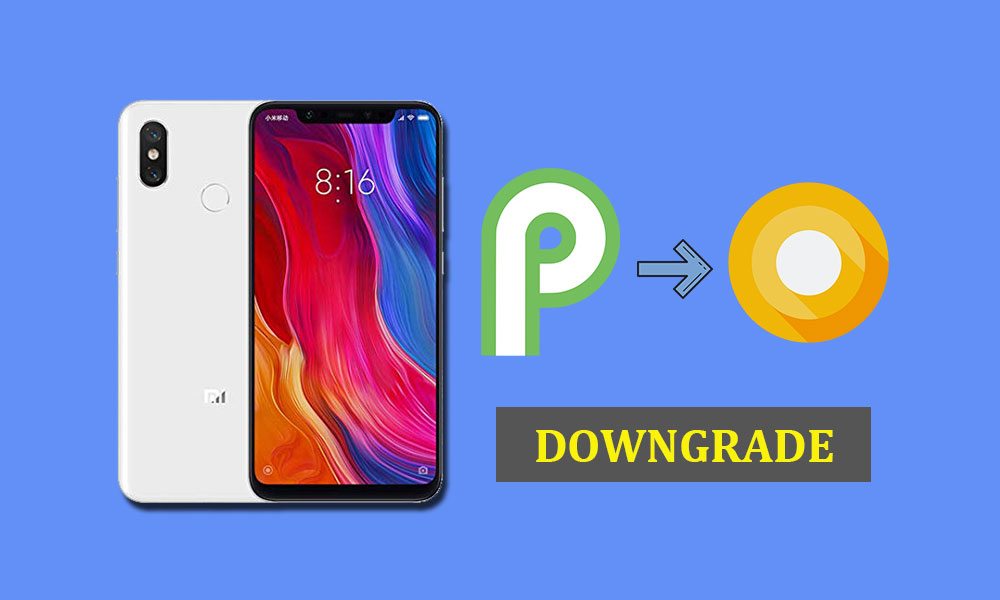 How to Downgrade Xiaomi Mi 8 and Mi 8 Lite from Android 9.0 Pie to Oreo