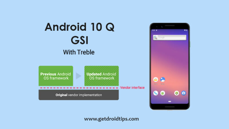 Download Android 10 Q GSI (Generic System image) for all Project treble devices
