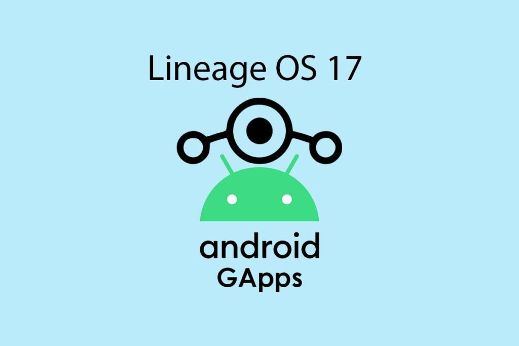 Download and Install LineageOS 17 / 17.1 Gapps for supported device