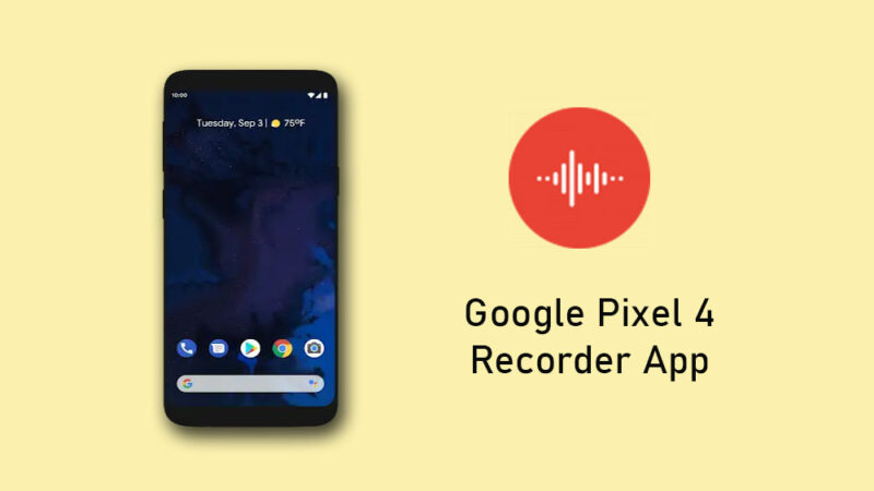 Download Google Pixel 4 Recorder app for any Android device