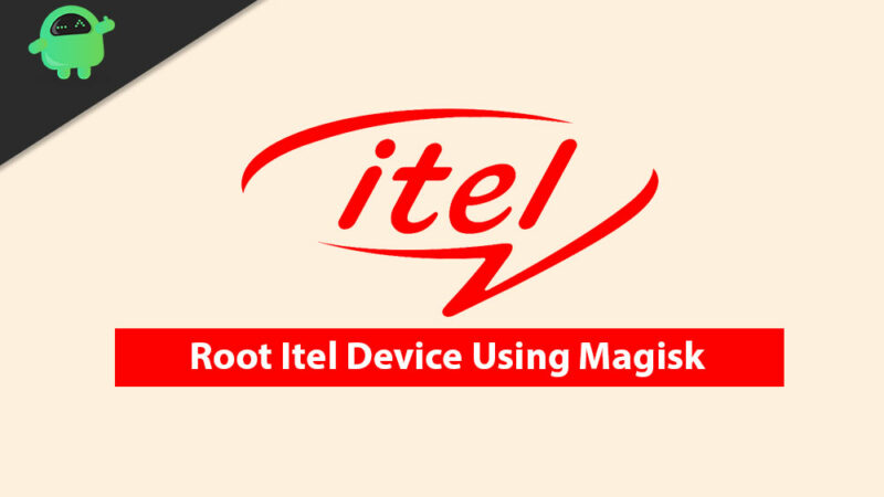 How to root any Itel devices using Magisk [No TWRP required]