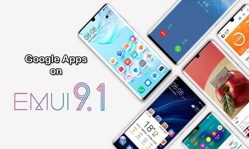 How to Install Google Apps on EMUI 9.1 Devices (Guide)