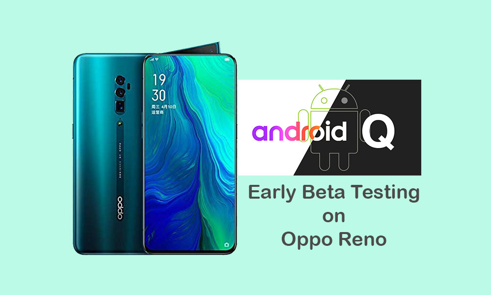 Oppo Reno Android 10 Q is live for early beta testers with ColorOS 6, Dark Mode and many more