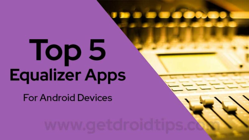 Top 5 Equalizer Apps for Android Devices