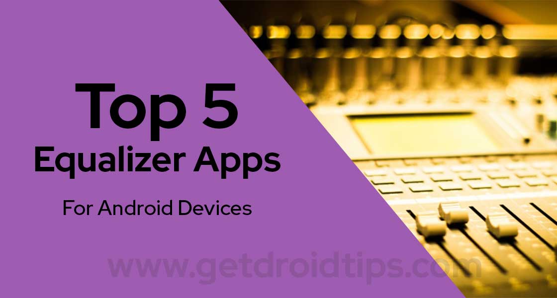 Top 5 Equalizer Apps for Android Devices