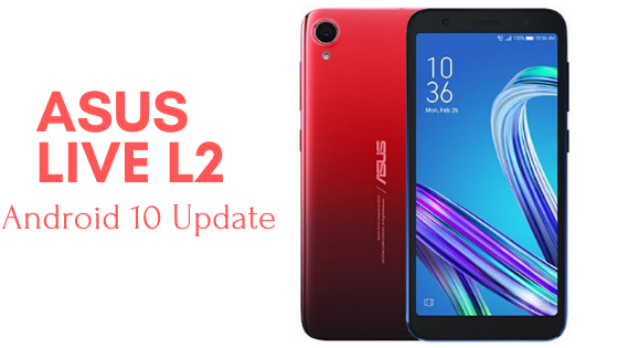 Asus Zenfone Live L2 Android 10 Update: Release Date