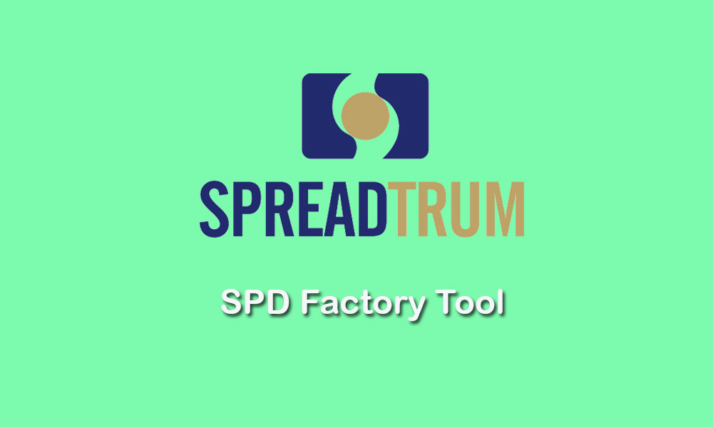 Download SPD Factory Tool for Spreadtrum Unisoc Chip device