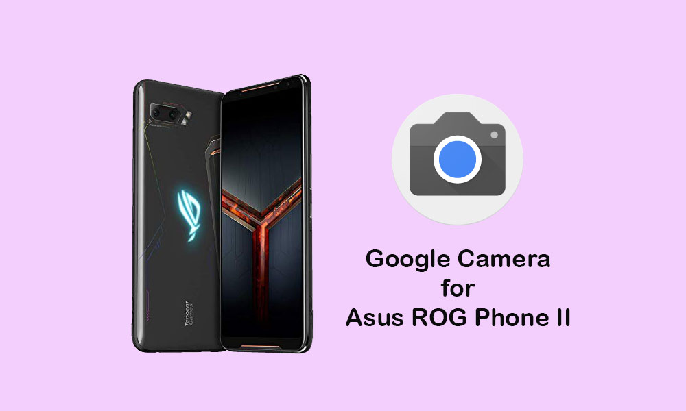 Download GCam for Asus ROG Phone 2
