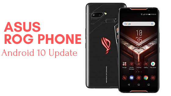 Asus ROG Phone Android 10 Update: Release Date