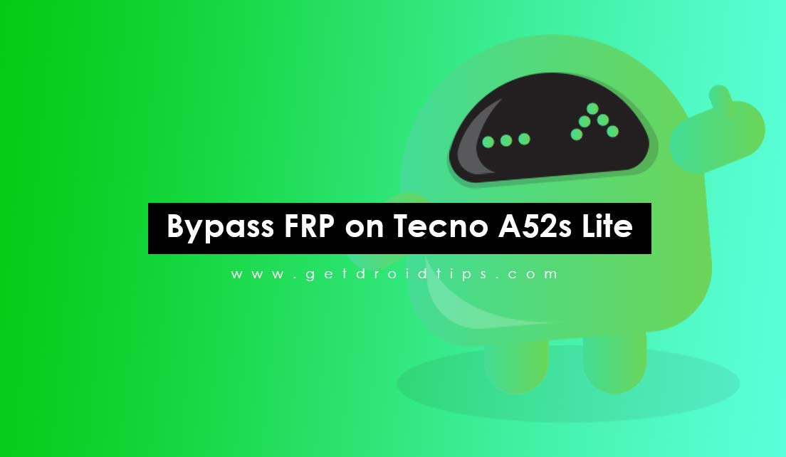 Remove Google Account or ByPass FRP lock on Tecno A52s Lite