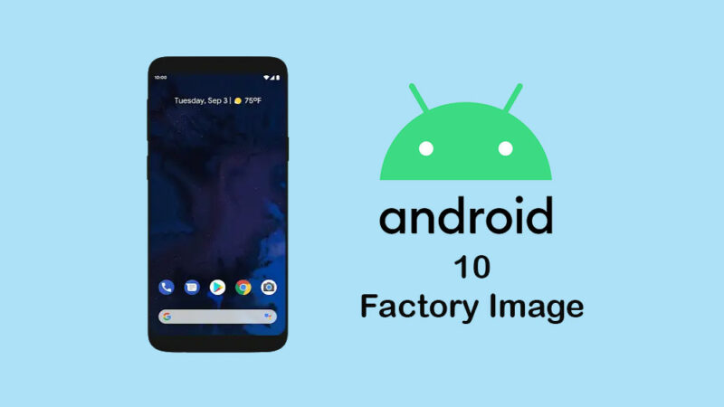 How to Flash Android 10 Factory Image on your device?