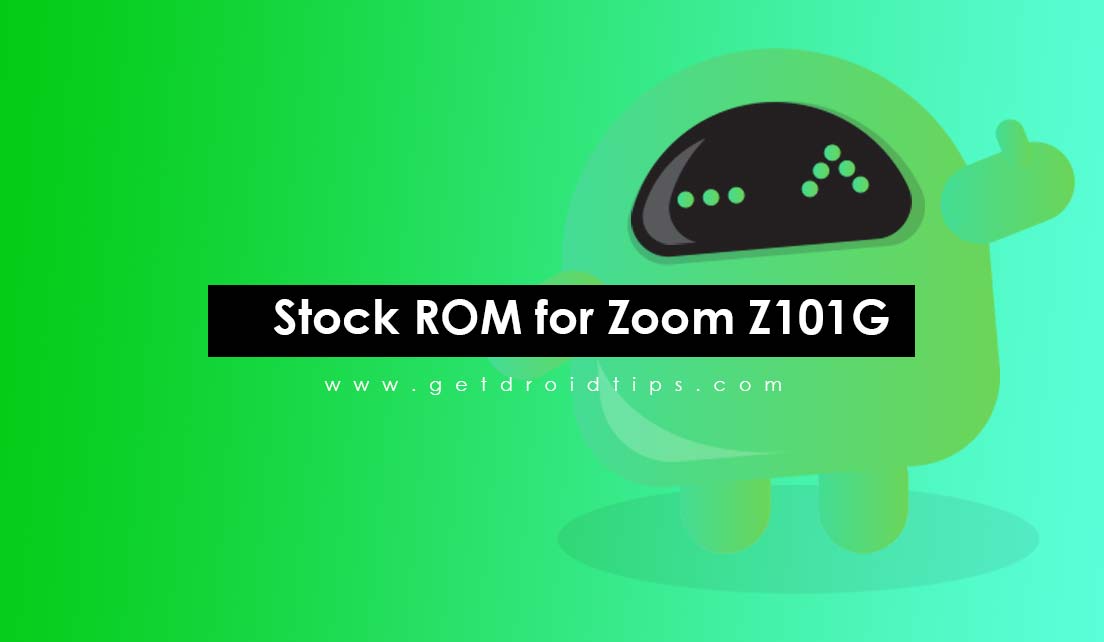 How to Install Stock ROM on Zoom Z101G [Firmware flash file]