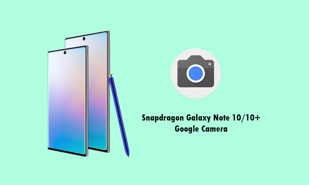 Download GCAM(Google Camera) Port for Samsung Galaxy Note10+ in