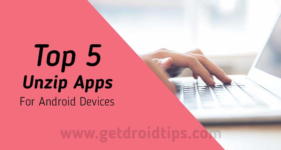 5 Best Unzip Apps for Android in 2020