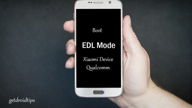 5 Methods to enter EDL mode on any Xiaomi smartphones [Qualcomm]