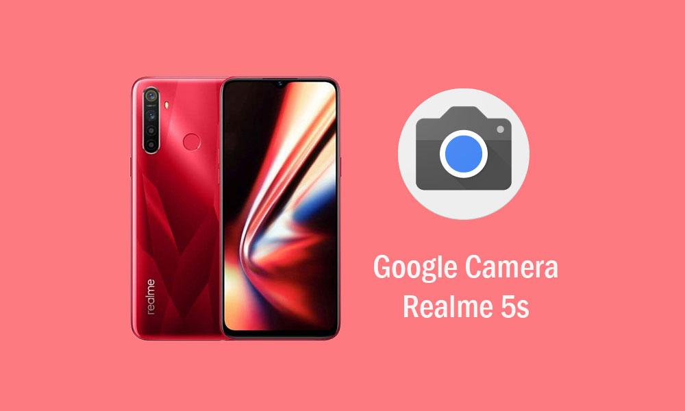 Download Google Camera for Realme 5s (GCam APK)