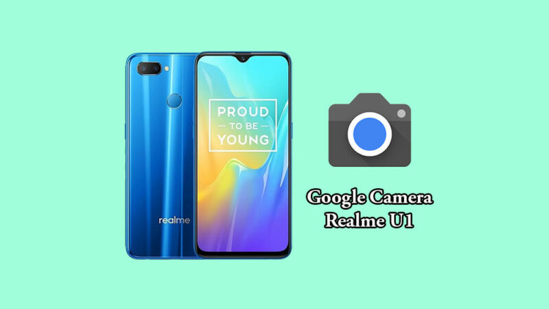 Download Google Camera for Realme U1 [GCam 6.1.021 mod APK]