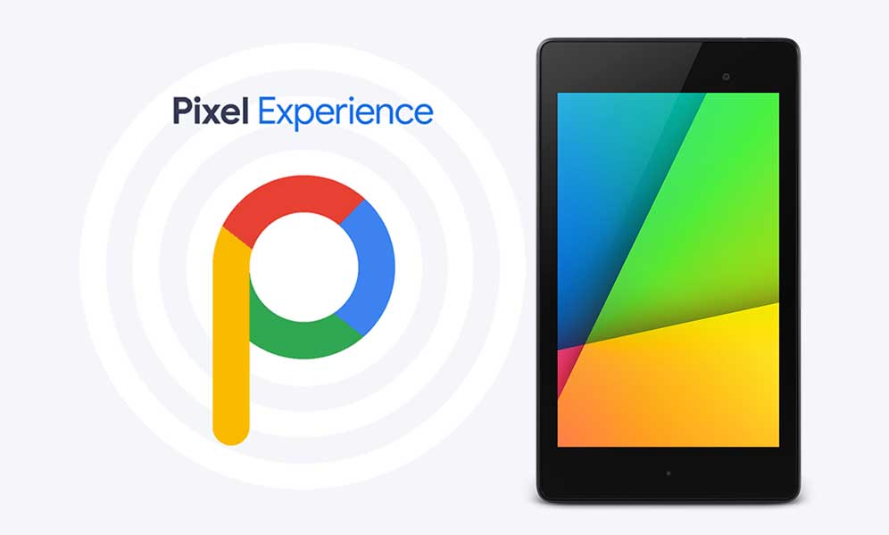 Download Pixel Experience ROM on Nexus 7 2013 with Android 10