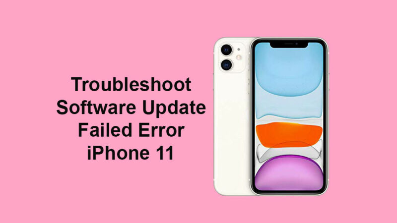 Fix OTA Software Update failed error on iPhone 11, 11 Pro, and 11 Pro Max