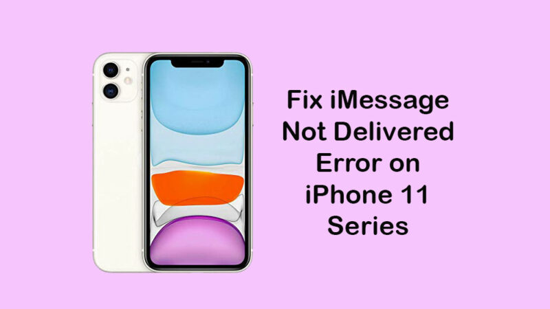 Fix iMessage not delivered error on iPhone 11/ 11 Pro/ 11 Pro Max