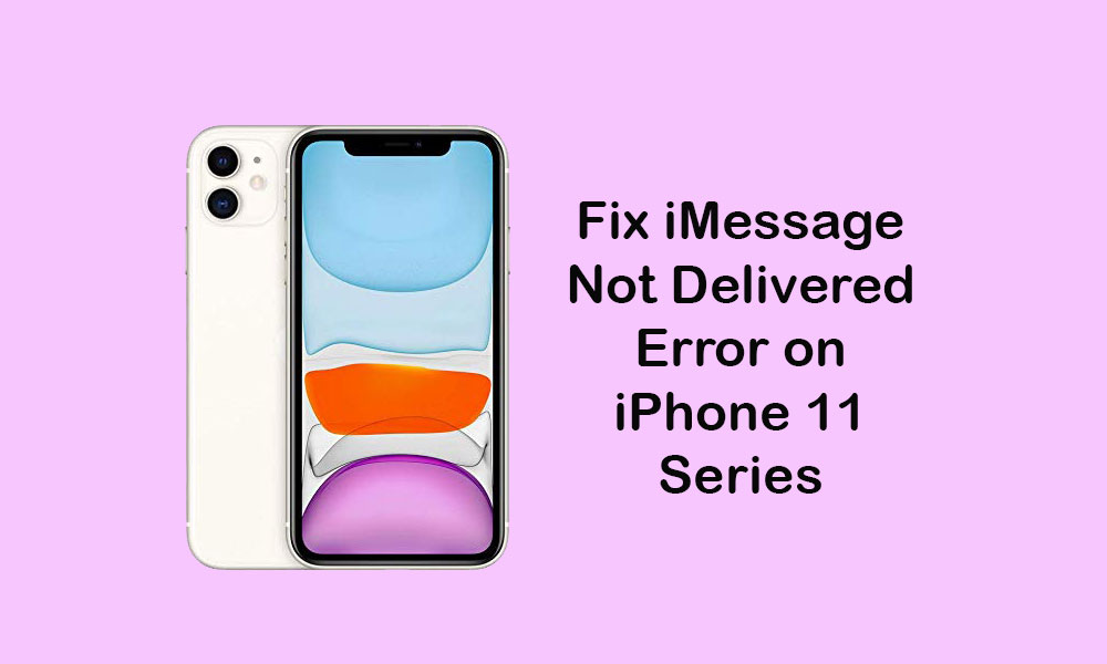 Fix iMessage not delivered error on iPhone 11/ 11 Pro/ 11 Pro Max
