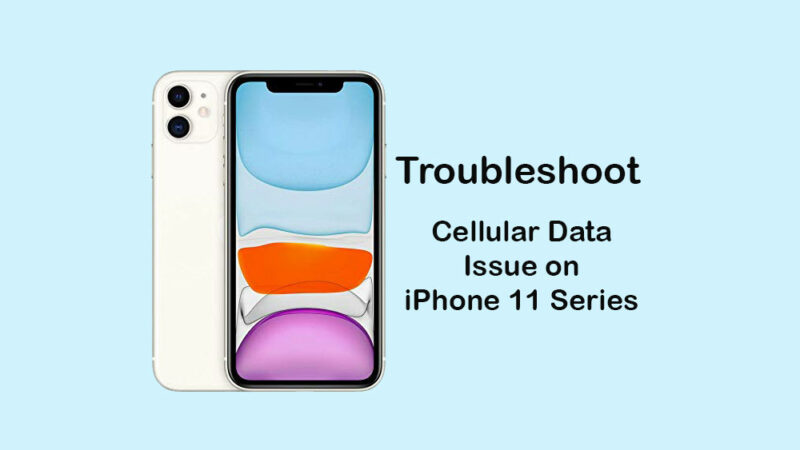 How to Fix Cellular data issue on iPhone 11/11 Pro or 11 Pro Max