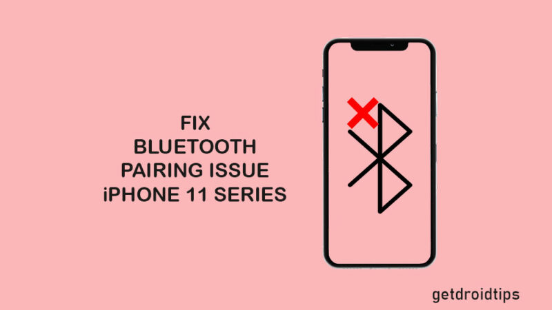 How to fix Bluetooth pairing problem on iPhone 11, 11 Pro, and 11 Pro Max