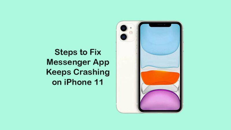 Messenger app keeps crashing on my iPhone 11, how to fix it?