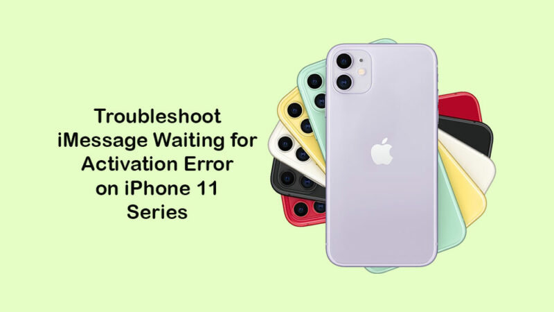 Troubleshoot iMessage waiting for activation error on iPhone 11, 11 Pro, and 11 Pro Max