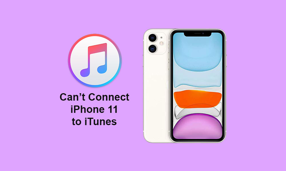 iPhone 11 is not connecting to iTunes software: How to fix