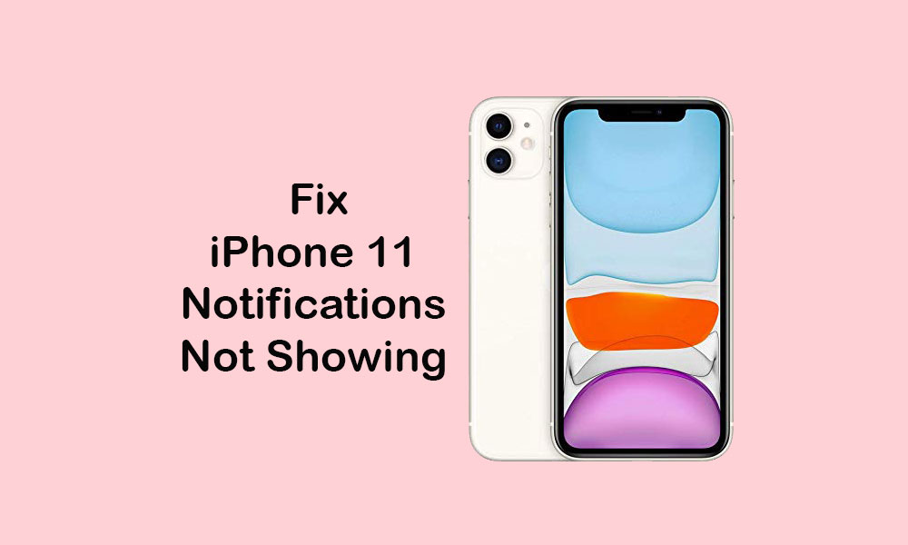 iPhone 11 notifications are not showing, How to fix?