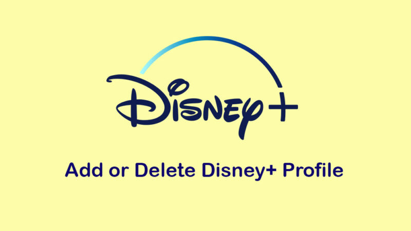 Add and Delete Disney+ User Profile [How To]