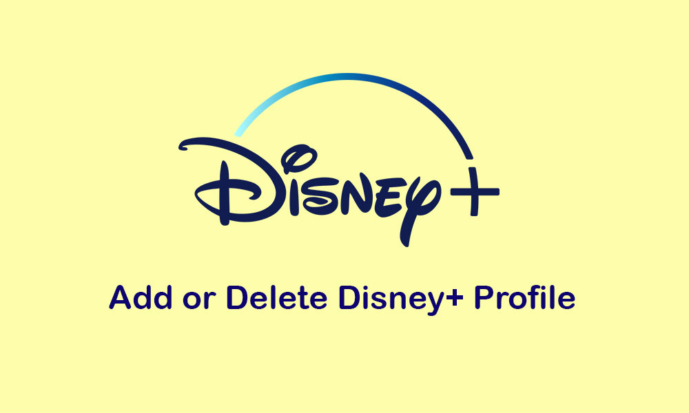 Add and Delete Disney+ User Profile [How To]