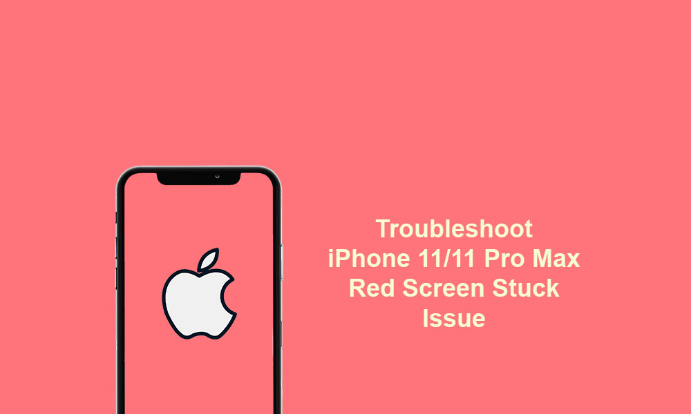 Fix iPhone 11/11 Pro Max which Stuck on Red Screen [Troubleshooting Guide]